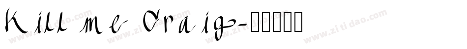 Kill me Craig字体转换